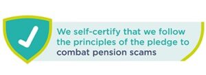 A logo that says 'We self-certify that we follow the principles of the pledge to combat pension scams'.